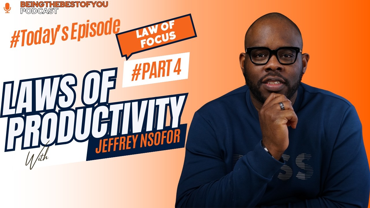 LAWS OF PRODUCTIVITY AND SUCCESS- LAW #4 THE LAW OF FOCUS