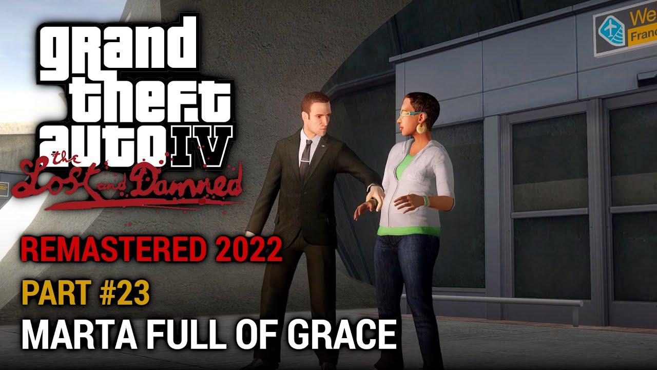 GTA 4 The Lost and Damned (Remastered 2022) Part 23 - Marta Full of Grace