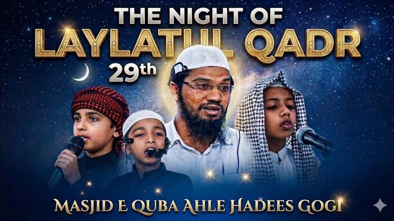 29th Laylatul Qadr  • Masjid E Quba Ahlehadees Gogi