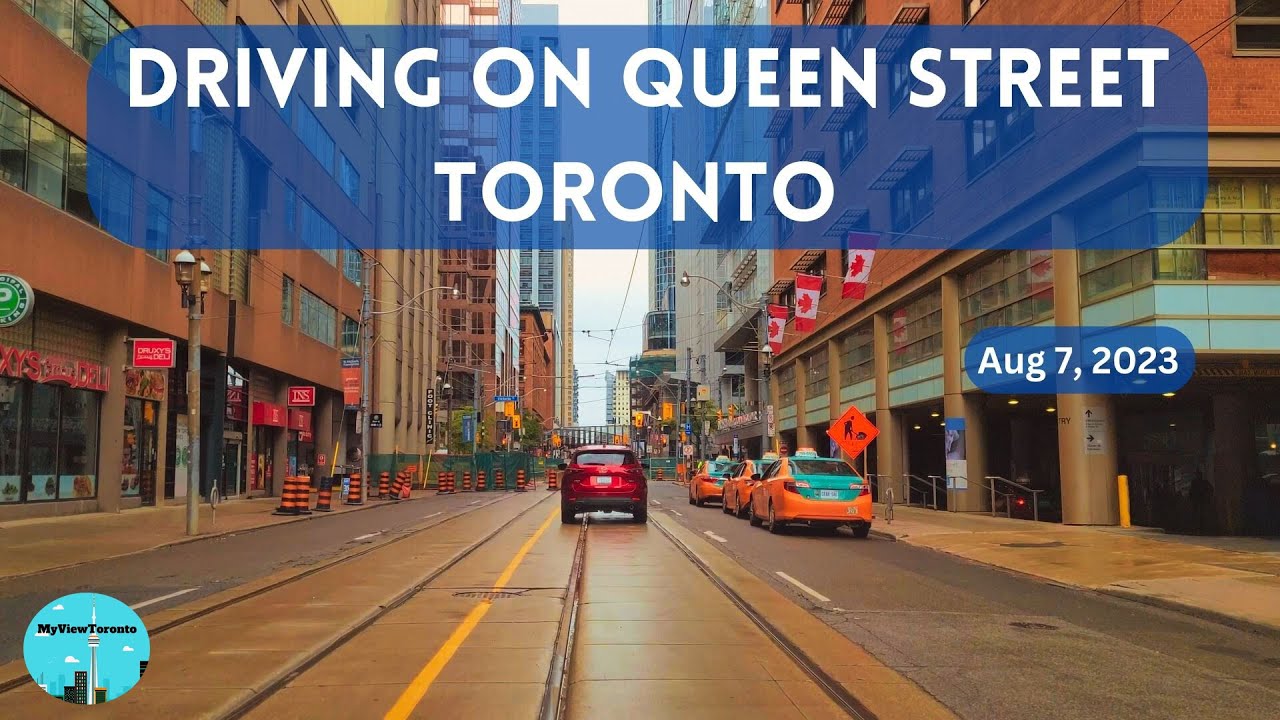 Driving on Queen Street, Toronto – Aug 7, 2023