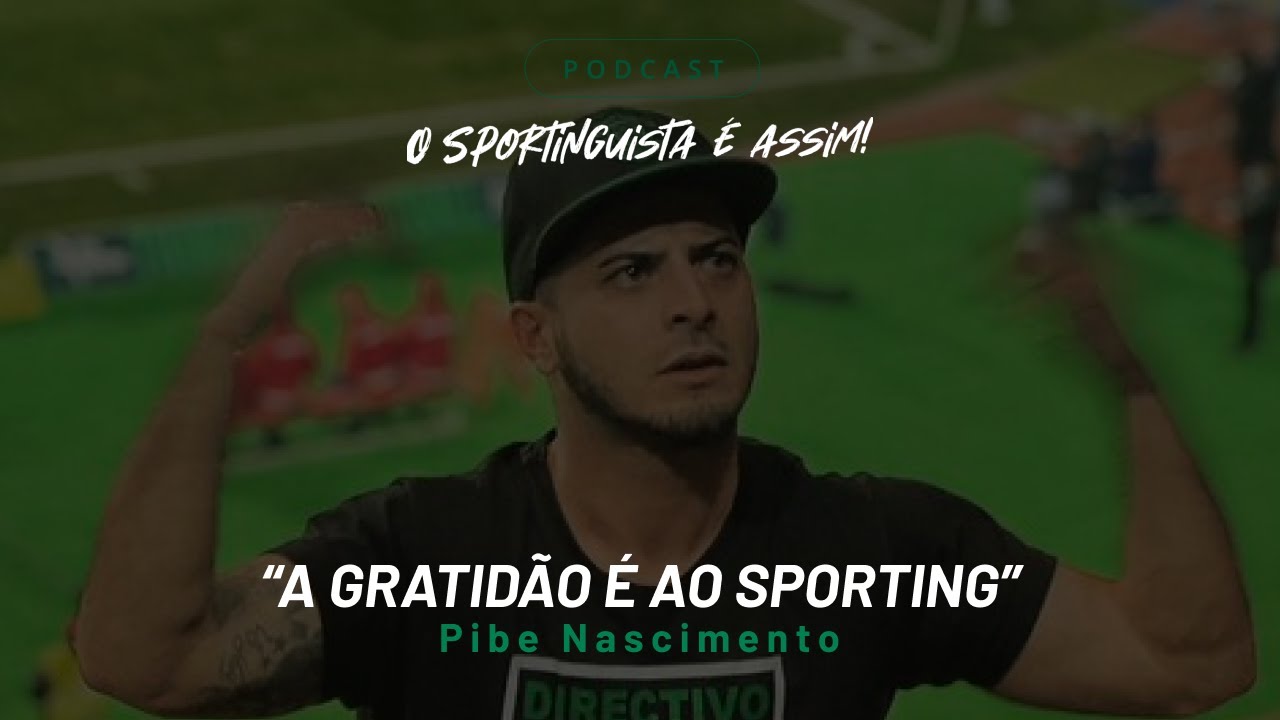 O Sportinguista É Assim | Pibe Nascimento 