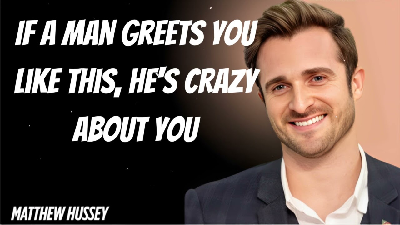 If a Man Greets You Like This, He's Crazy About You - Matthew Hussey