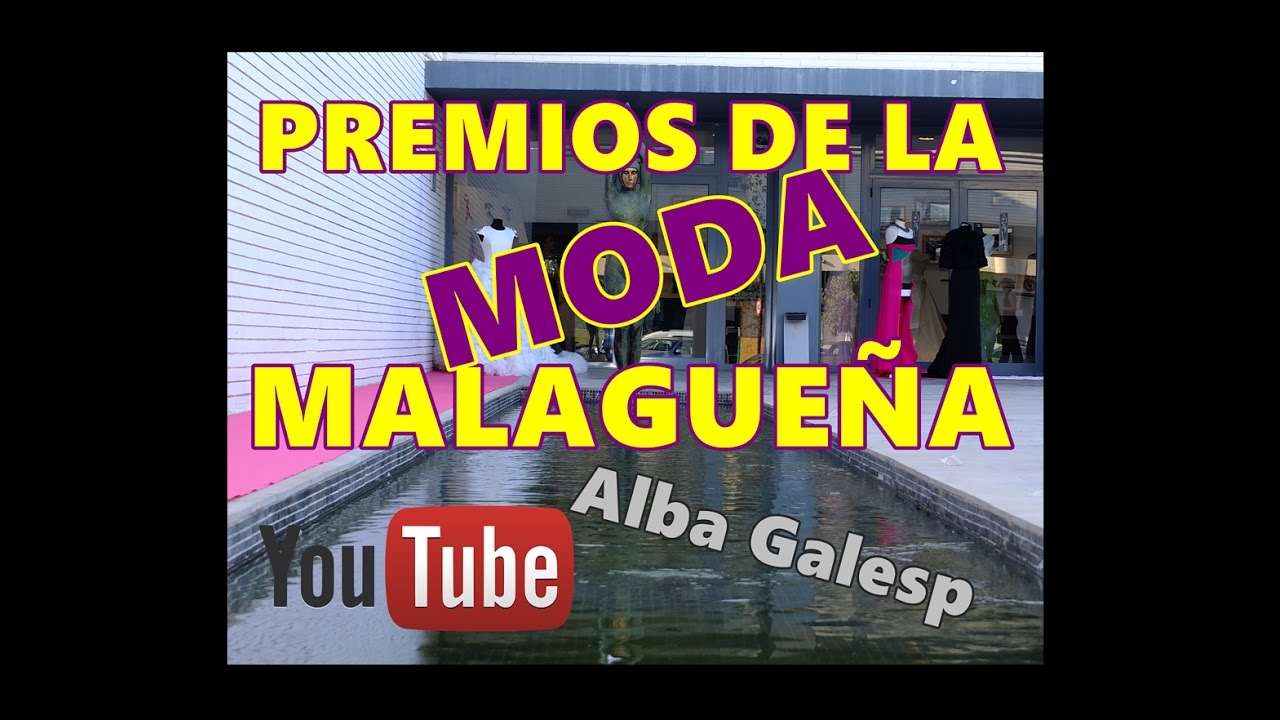PREMIOS DE LA MODA MALAGUE&Ntilde;A | Alba Galesp