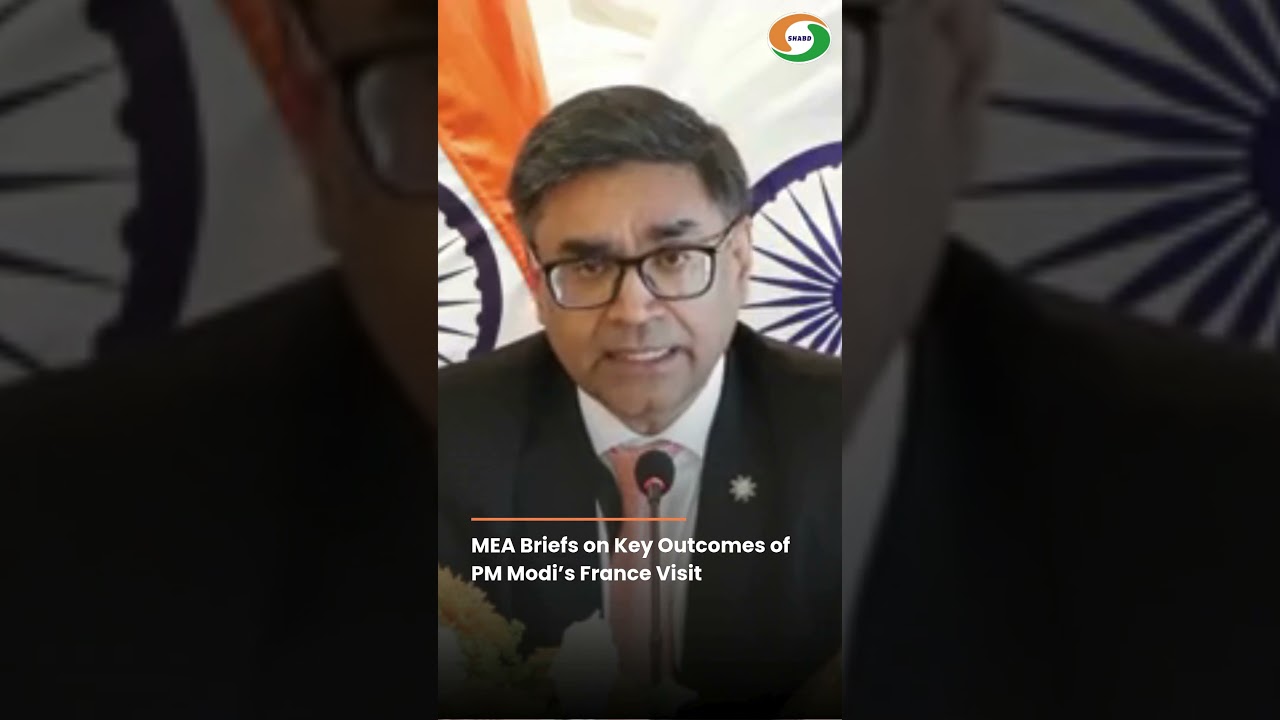 MEA Briefs on Key Outcomes of PM Modi&rsquo;s France Visit