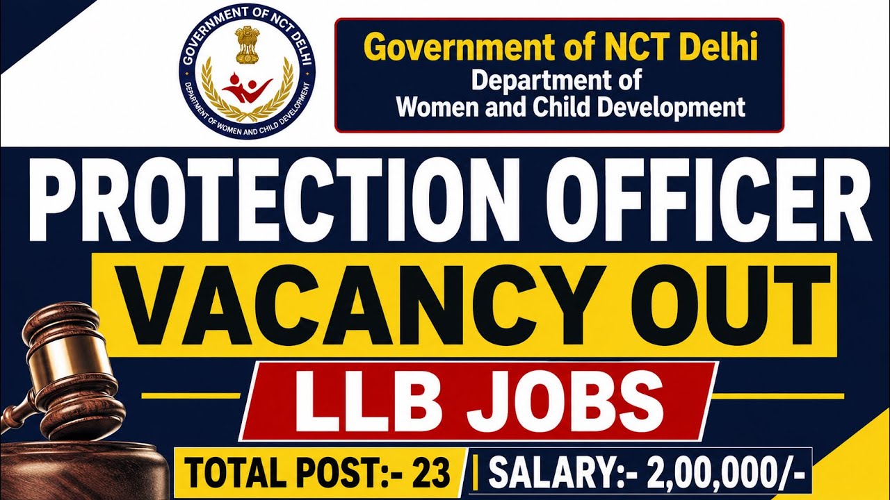 Protection Officer Law Vacancy out | LLB Job | Total Post:- 23 | Government of NCT Delhi @LAWVACANCY