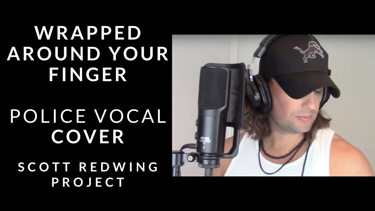 Wrapped Around Your Finger - The Police Vocal Cover - Scott Redwing Project