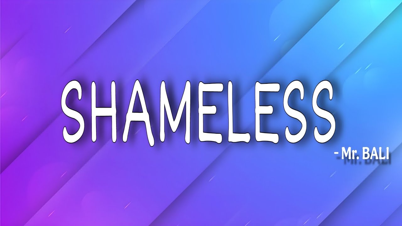 Mr. BALI - SHAMELESS (Lyrics)
