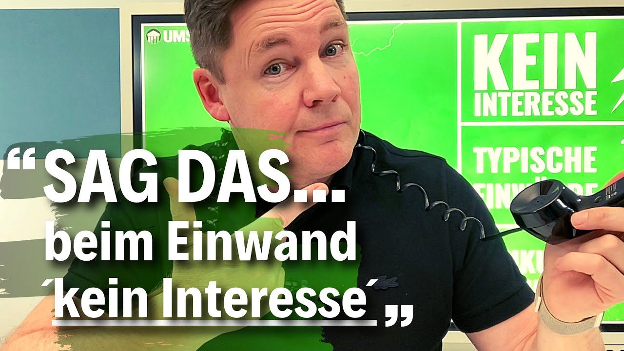 Sag DAS beim Einwand 