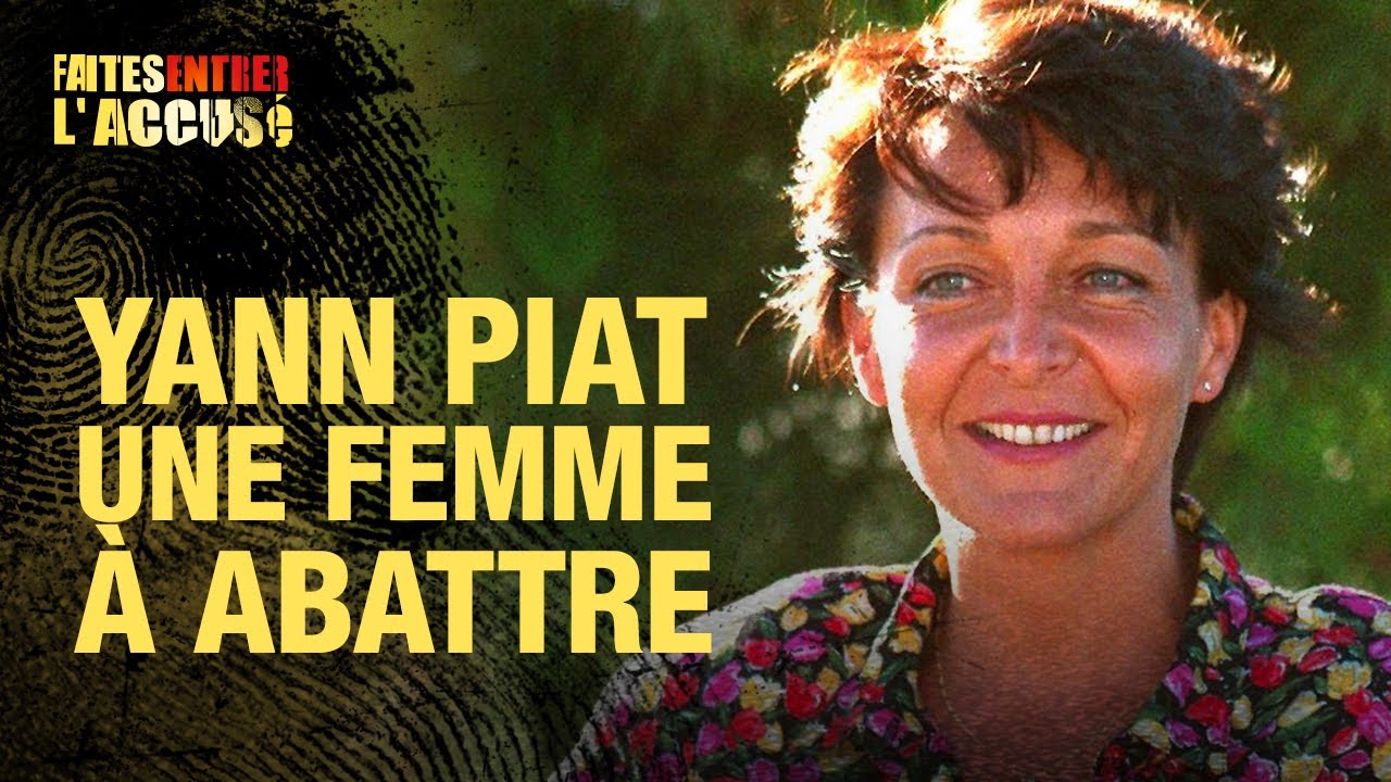 Faites entrer l'accusé : Yann Piat, une femme à abattre