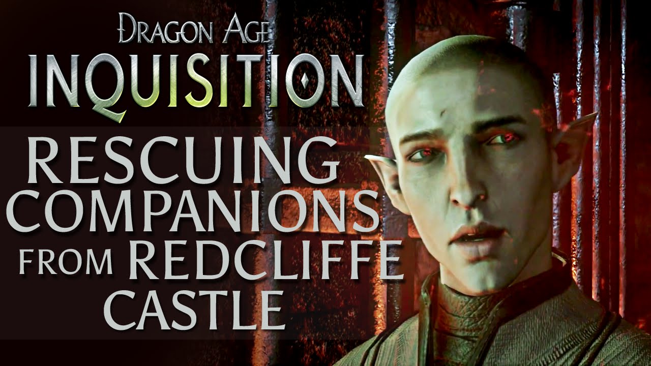 Dragon Age Inquisition: Rescuing Companions from Redcliffe Castle