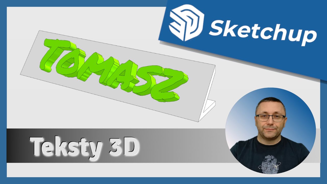 Jak tworzyć edytowalne napisy 3D w Sketchup