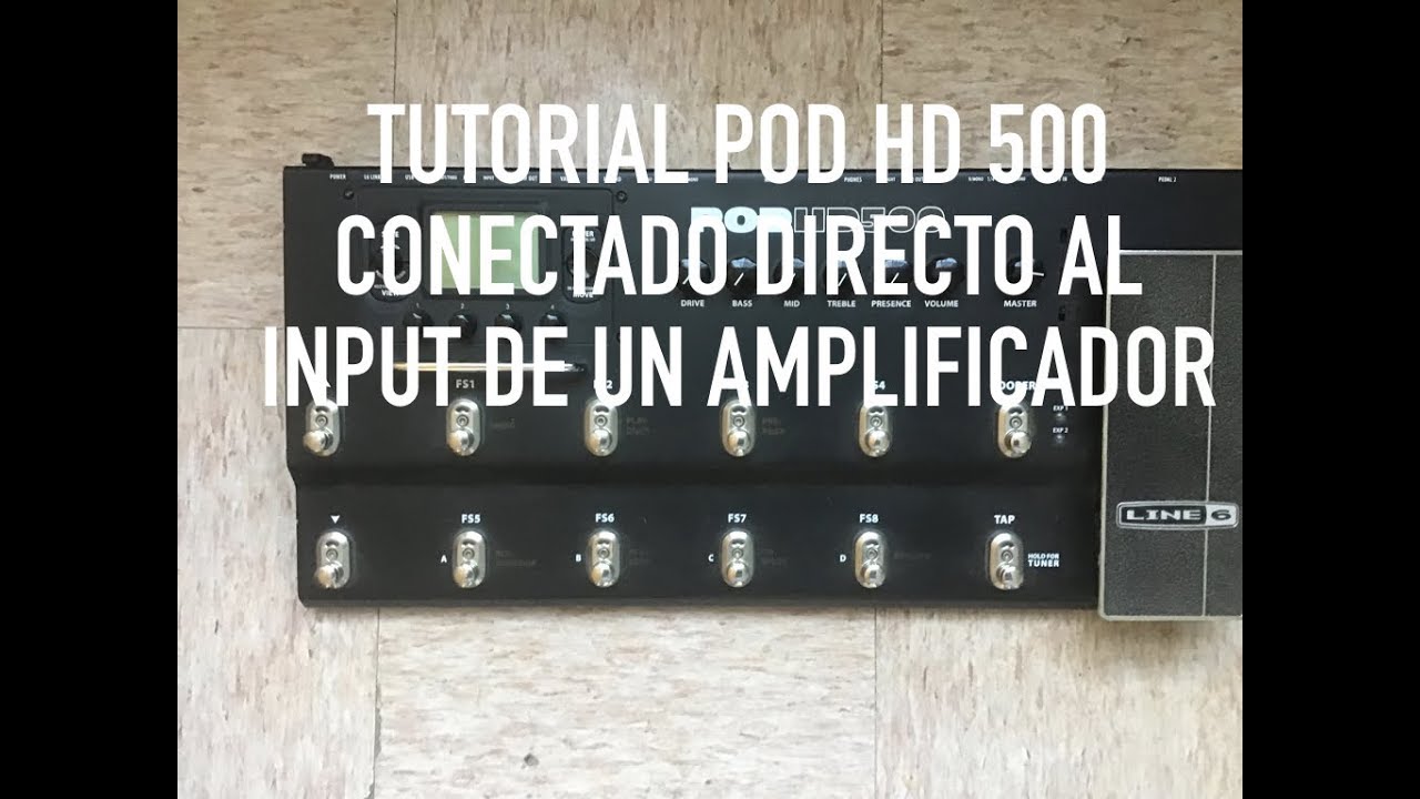 Pod HD 500 directo al input del amplificador mas consejos,tips y modos de salida