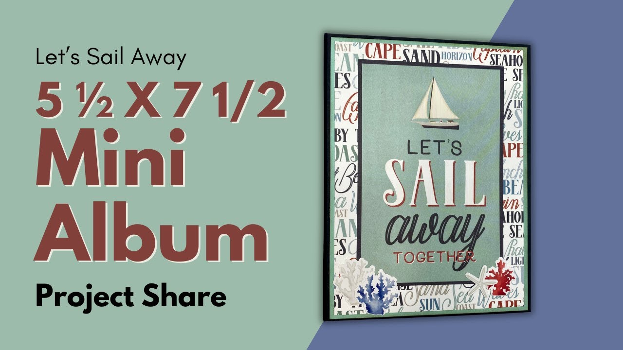 By the Sea 5 1/2 X 7 1/2 Mini Album Walk Through and YES, there is a tutorial!