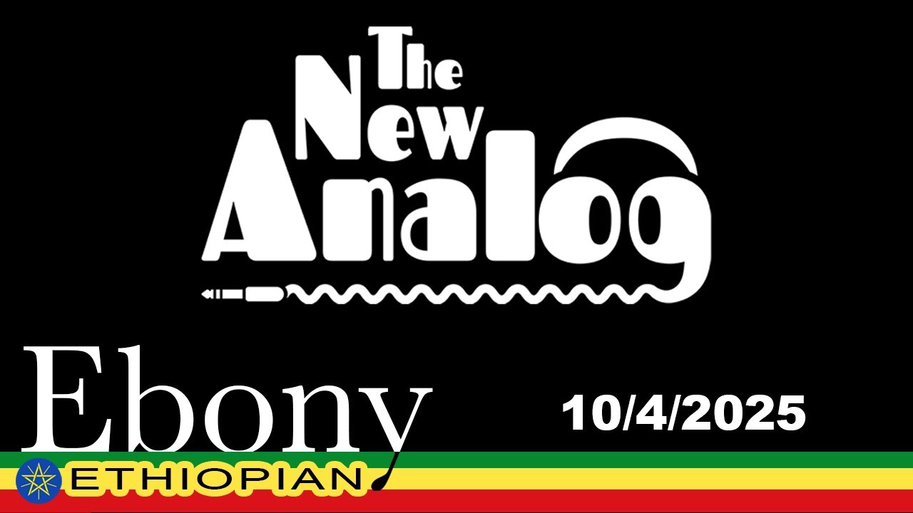 The New Analog - Ebony Ethiopian - 2025