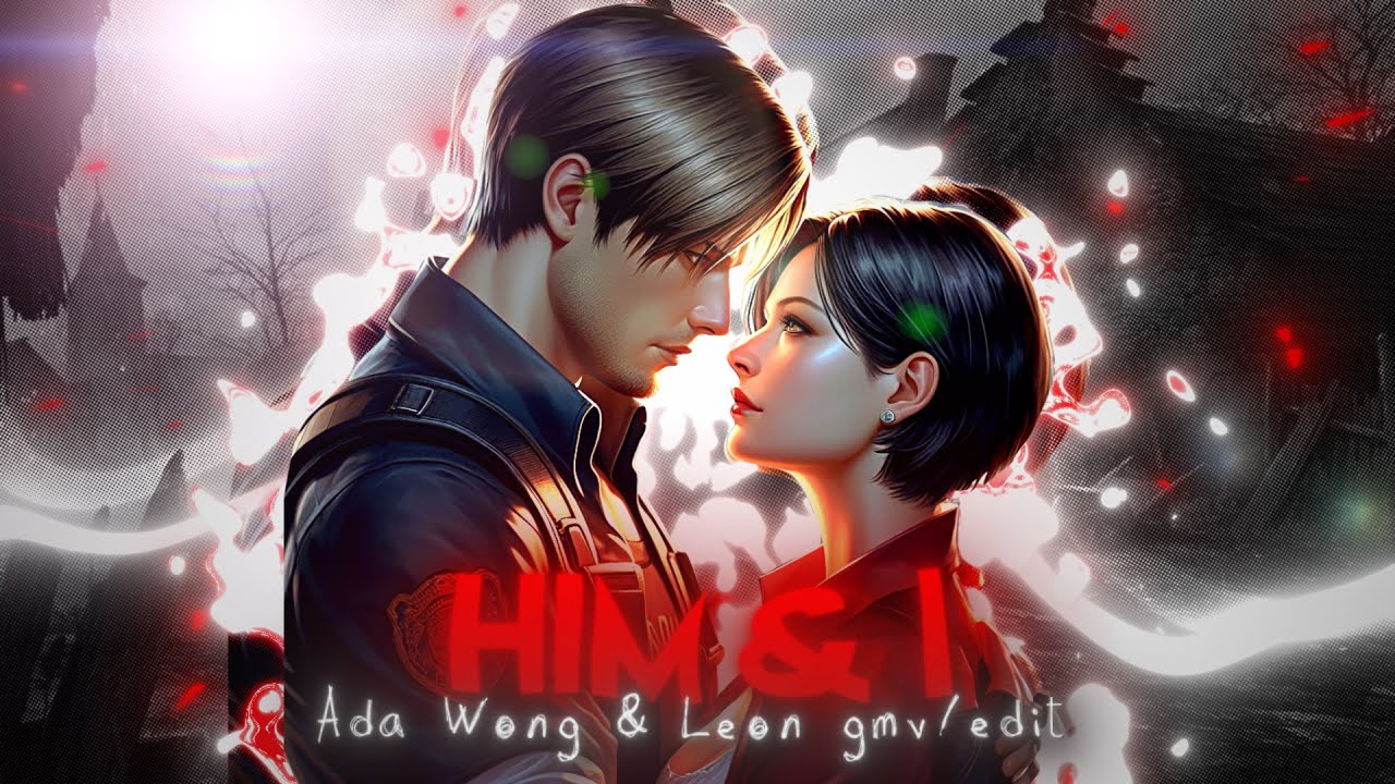 Him & I -  Leon Kennedy X Ada Wong [ AE edit ]