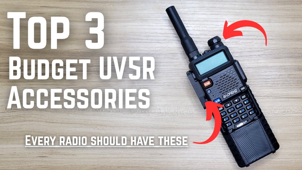 Three Budget Baofeng UV5R Radio Upgrades Everyone Needs