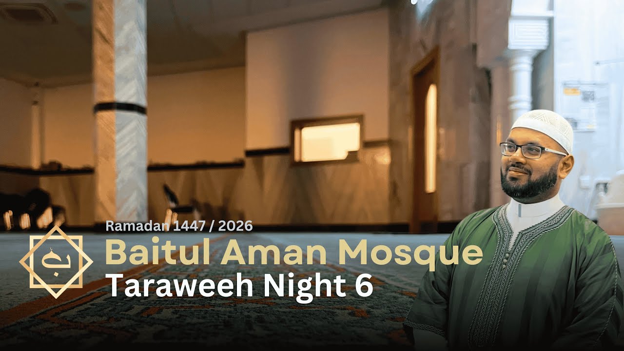 Tarawih Night 6 Ramadan 2026 Baitul Aman Mosque | Ramadan 1447