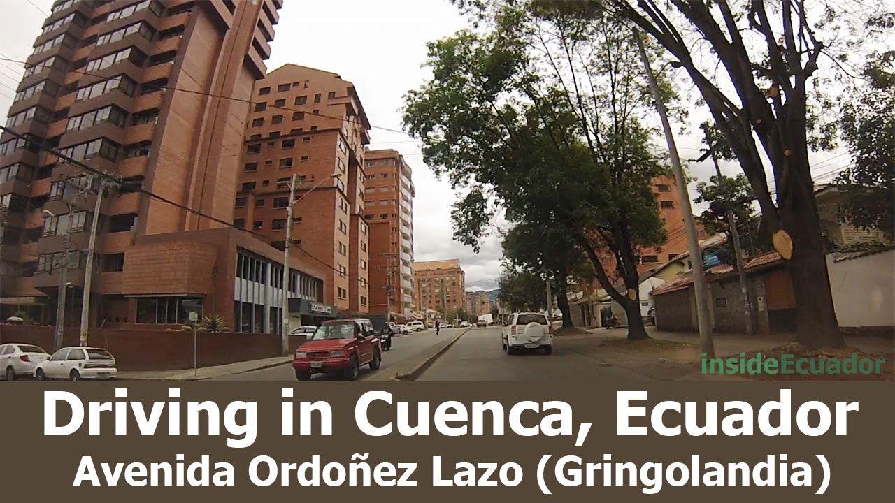 Gringolandia in Cuenca Ecuador (Driving Ordo&ntilde;ez Lazo Avenue)