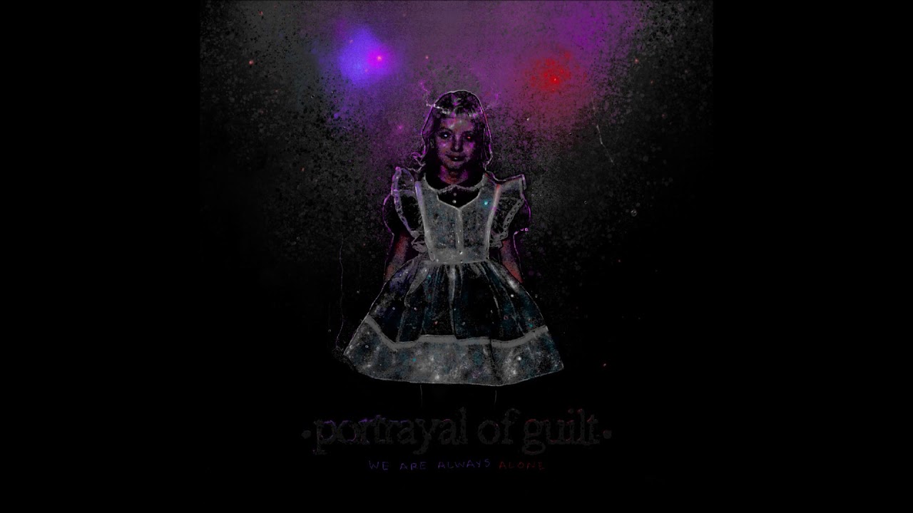 Portrayal Of Guilt - We Are Always Alone (Full Album)