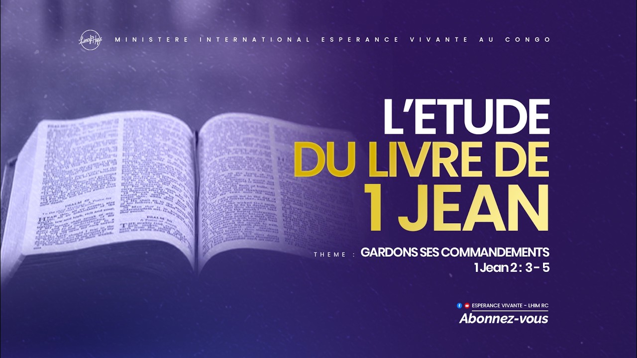 GARDONS SES COMMANDEMENTS - ETUDE DU LIVRE DE 1 JEAN - JEUDI 05 MARS 2026