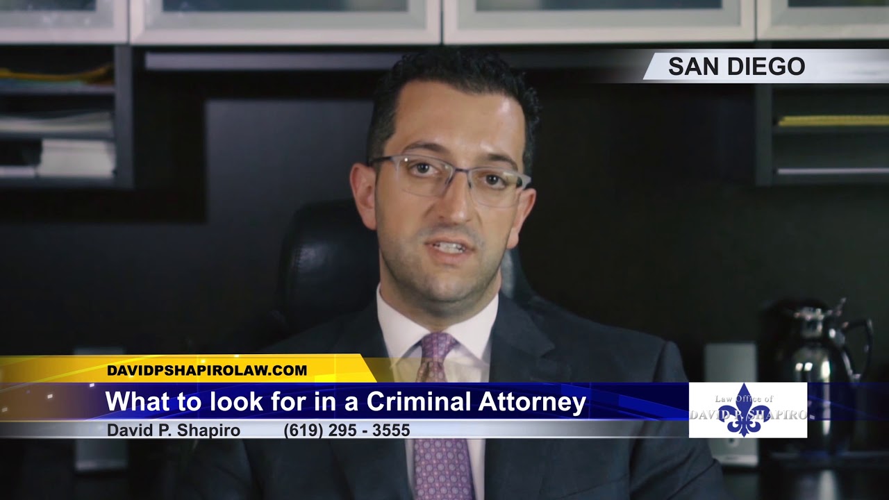 What to look for in a Criminal Attorney- Law Office of David P. Shapiro