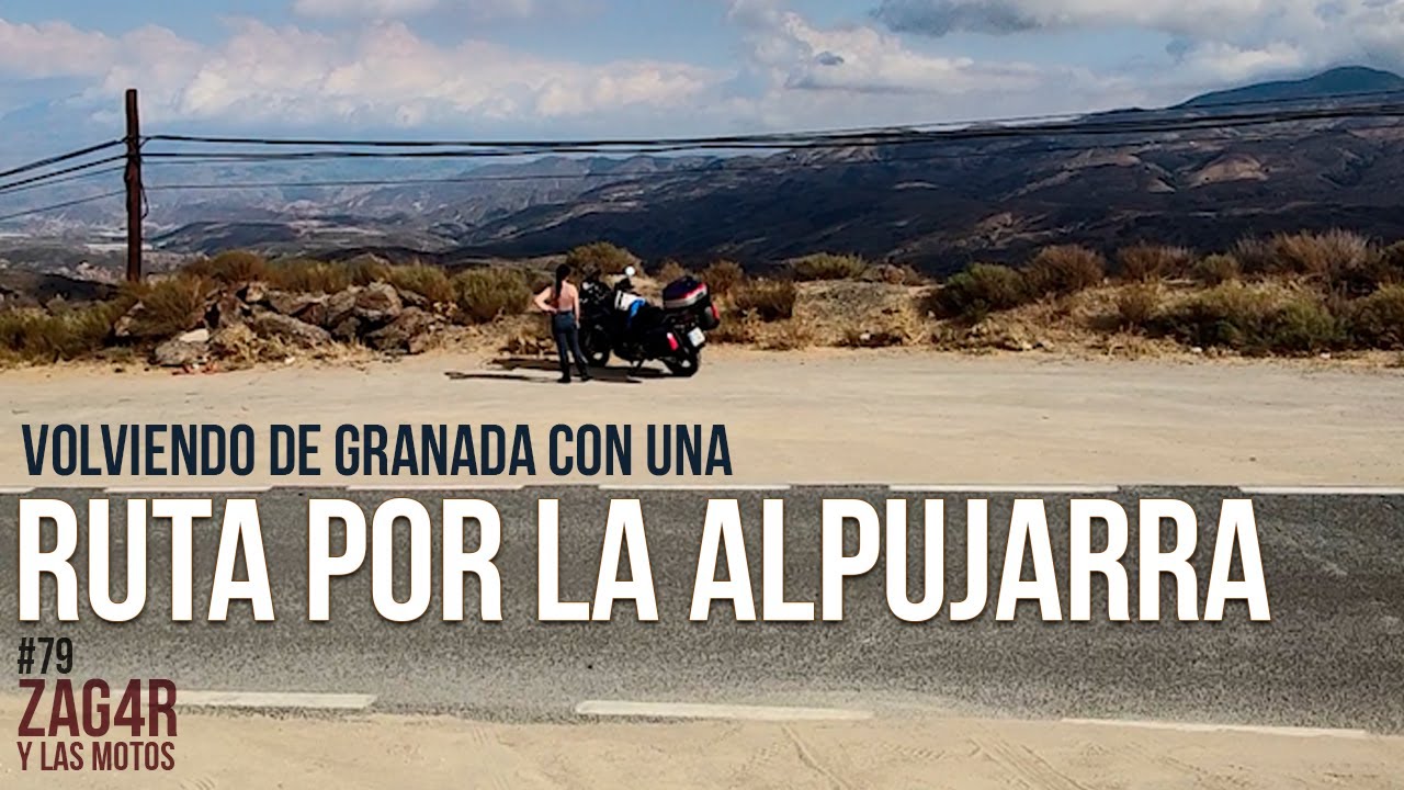 La Alpujarra en Moto #Zag4r #Varadero - Cap. 79