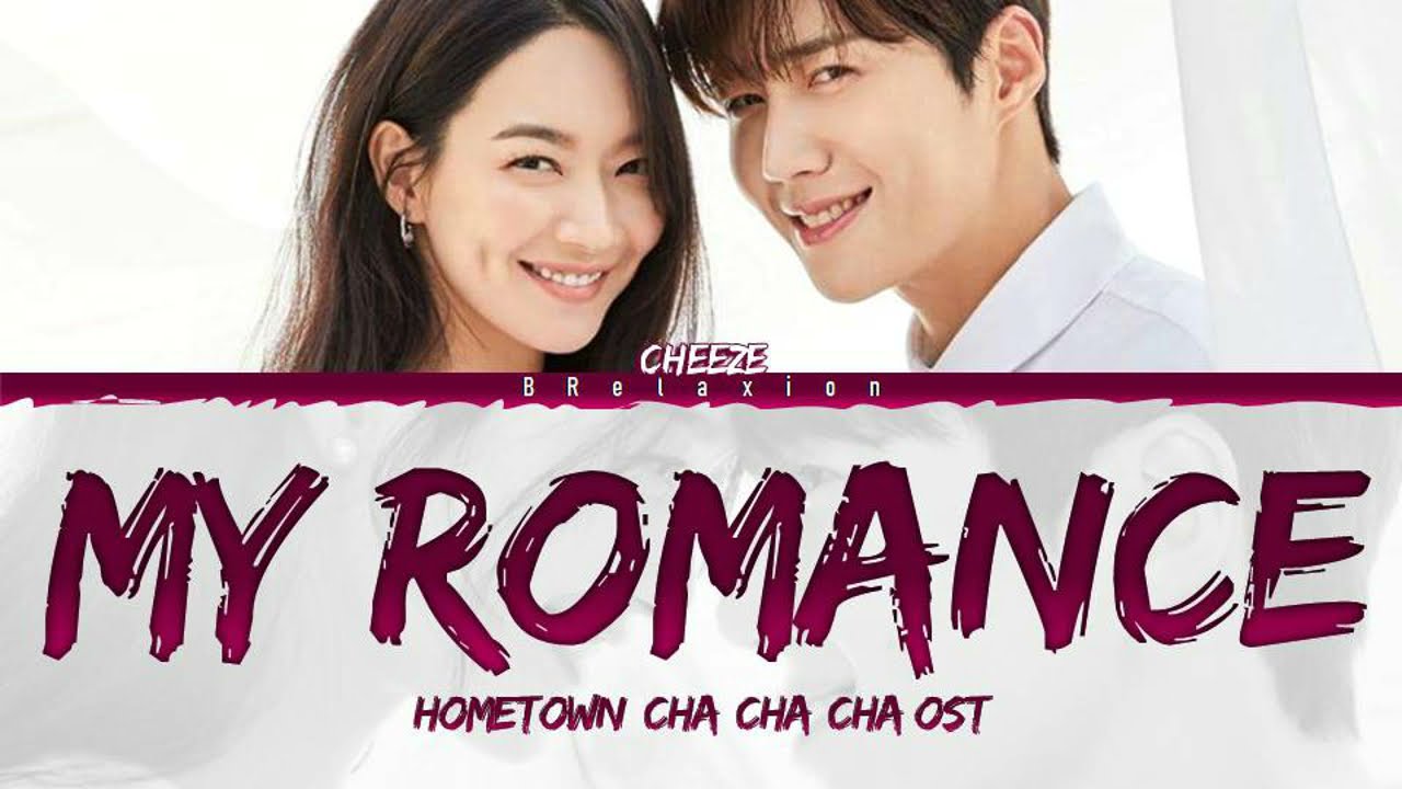 CHEEZE (치즈) - My Romance 'Hometown Cha Cha Cha OST' (Color Coded Lyrics Han|Rom|Eng)