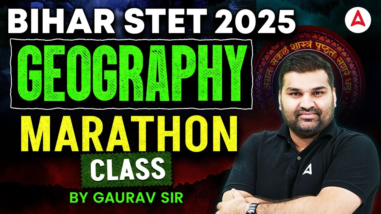 Bihar STET Geography 2025 | STET Geography Top PYQs+ Important Topics |Geography Marathon Gaurav Sir