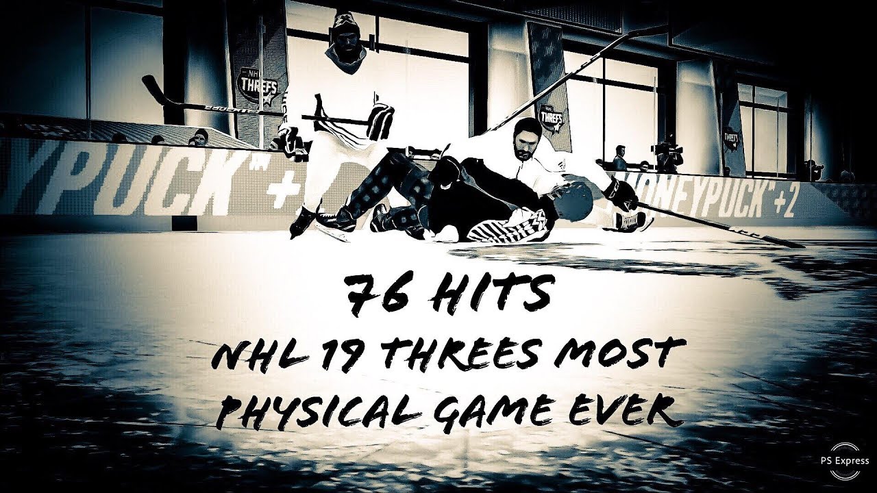 NHL 19 THREES MOST PHYSICAL GAME EVER ( 76 HITS ) TOTAL