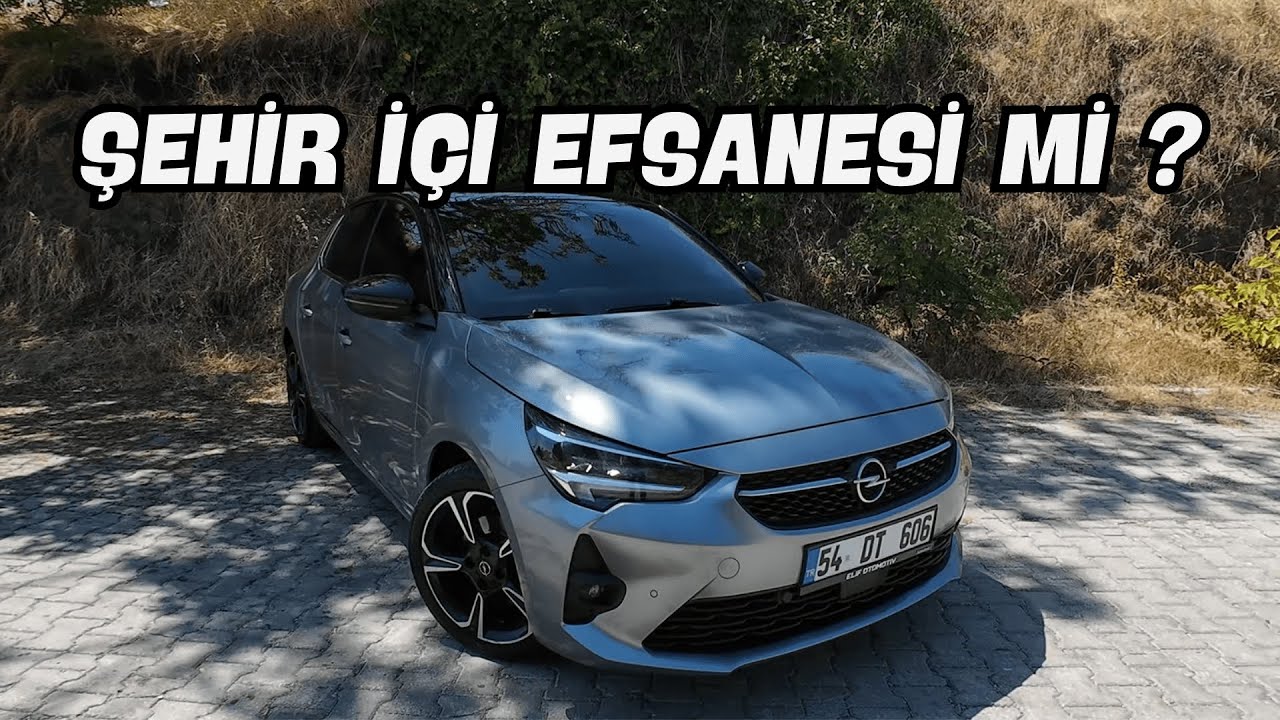 ŞEHİR İÇİ EFSANESİ Mİ, HAYAL KIRIKLIĞI MI? | OPEL CORSA 1.2 T ULTİMATE 130 HP İNCELEME / SÜRÜŞ