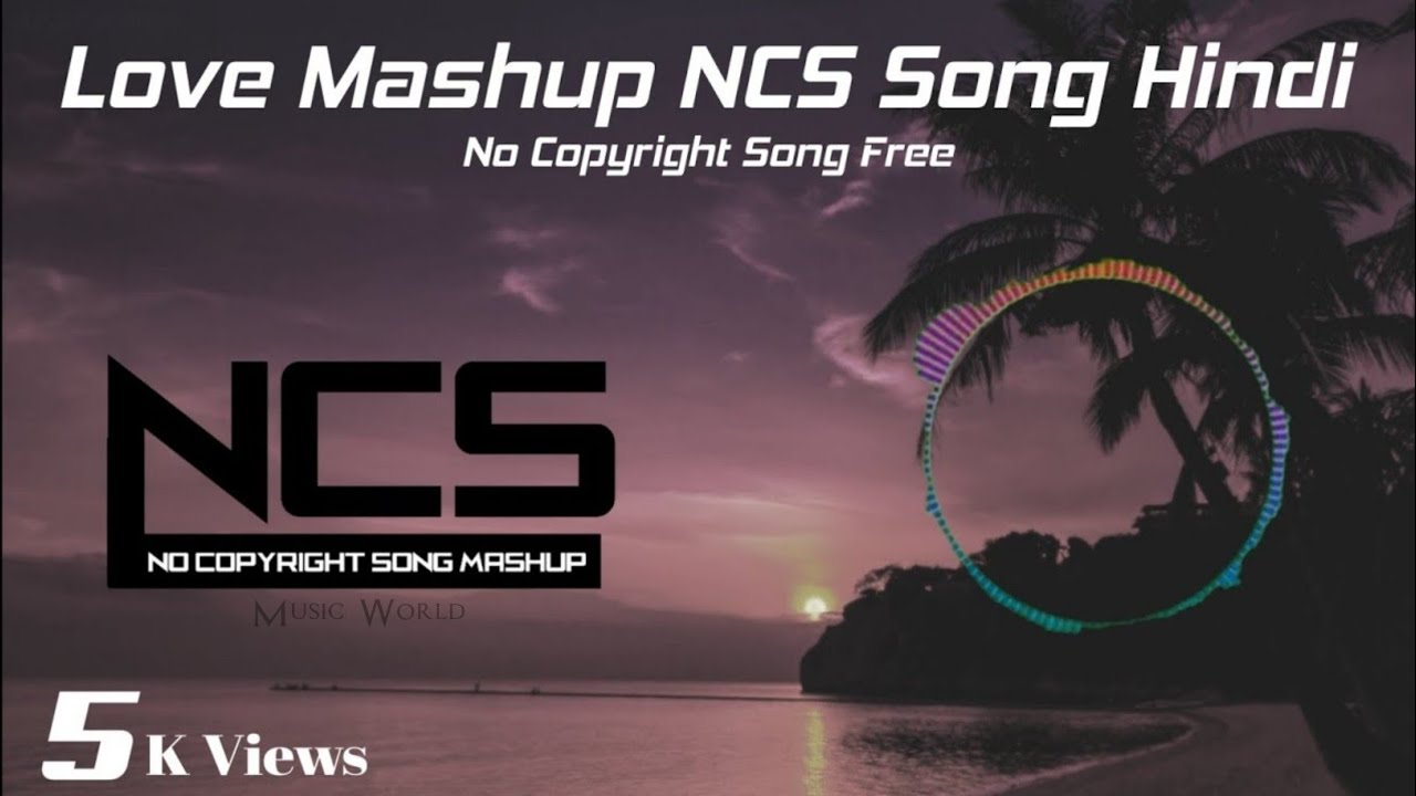 Love Mashup NCS Song Hindi NonStop || No Copyright Songs Hindi || Love Song Hindi || @MUSIC WORLD