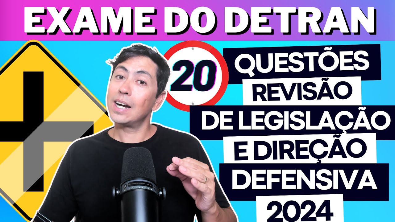 20 QUESTÕES DE PROVA DO DETRAN - REVISÃO DETRAN 2024 -  LEGISLAÇÃO DE TRÂNSITO E DIREÇÃO DEFENSIVA