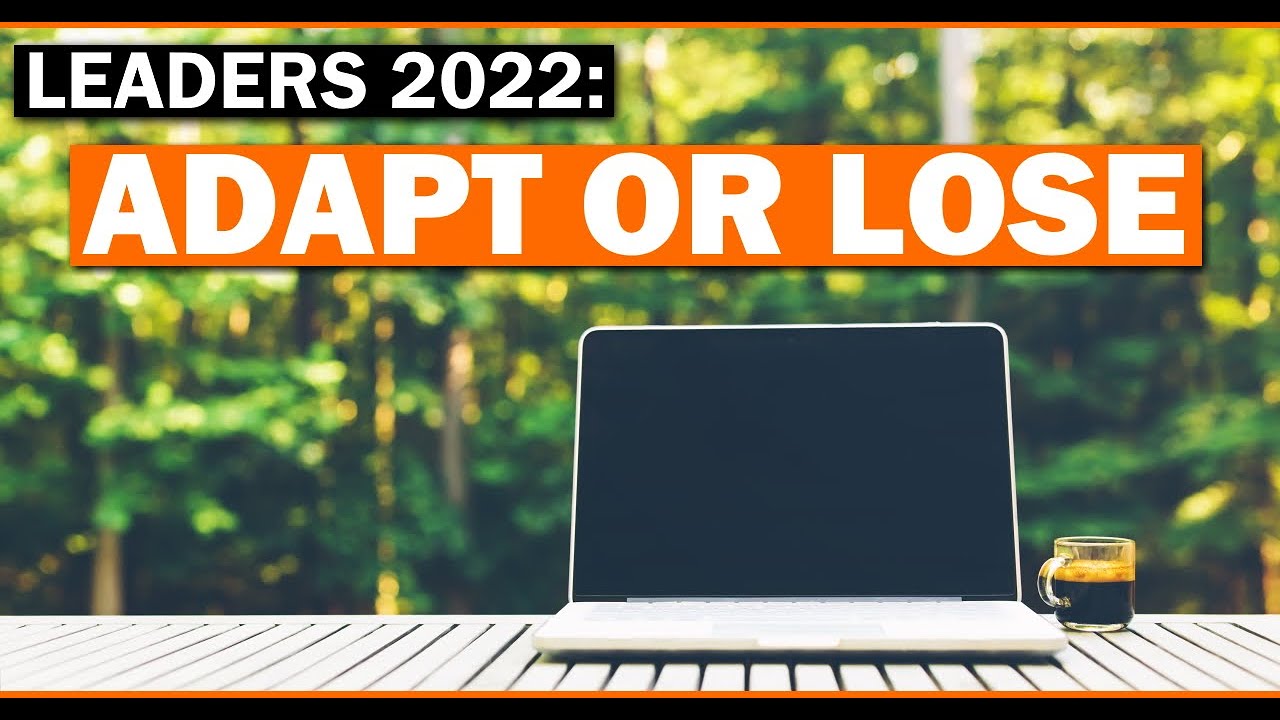 What ALL LEADERS need to know in 2022 - Leading hybrid teams