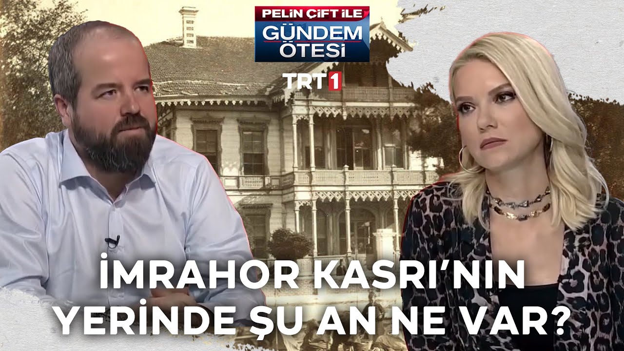 Alman İmparatorluğunu ağırlayan İmrahor Kasrı - Pelin Çift ile Gündem Ötesi 209.Bölüm