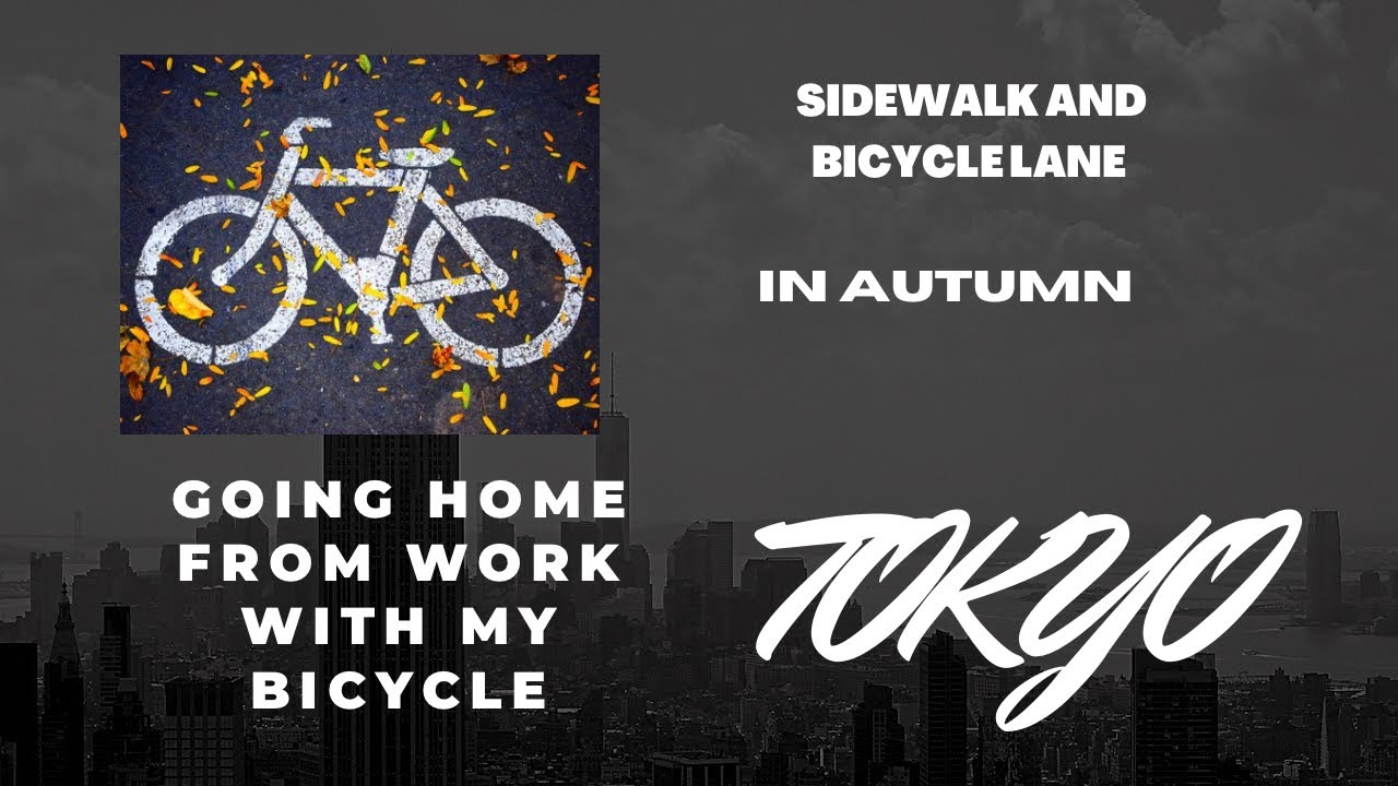 GOING HOME FROM WORK WITH MY BICYCLE #TOKYOLIVING #DAILYROUTINE #BIKEISLIFEINTOKYO