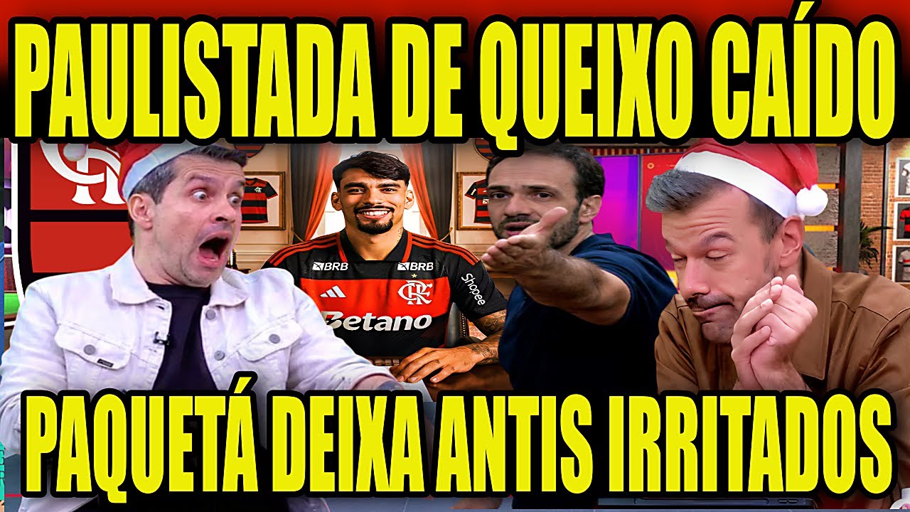 PAQUETÁ DEIXA PAULISTADA DE QUEIXO CAÍDO! FLAMENGO FECHOU O MAIOR REFORÇO DA HISTÓRIA DO FUTEBOL BR