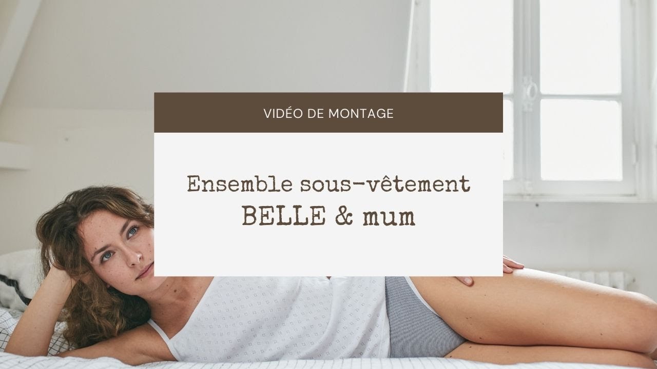 [ TUTORIEL ] Coudre un ensemble sous-vêtement pour enfant et femme - patron Belle