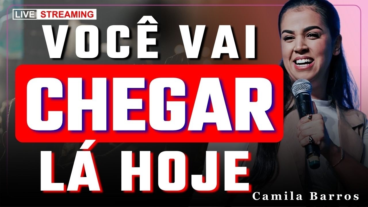 Você Vai Chegar Lá: Não Pare no Meio do Caminho | Camila Barros