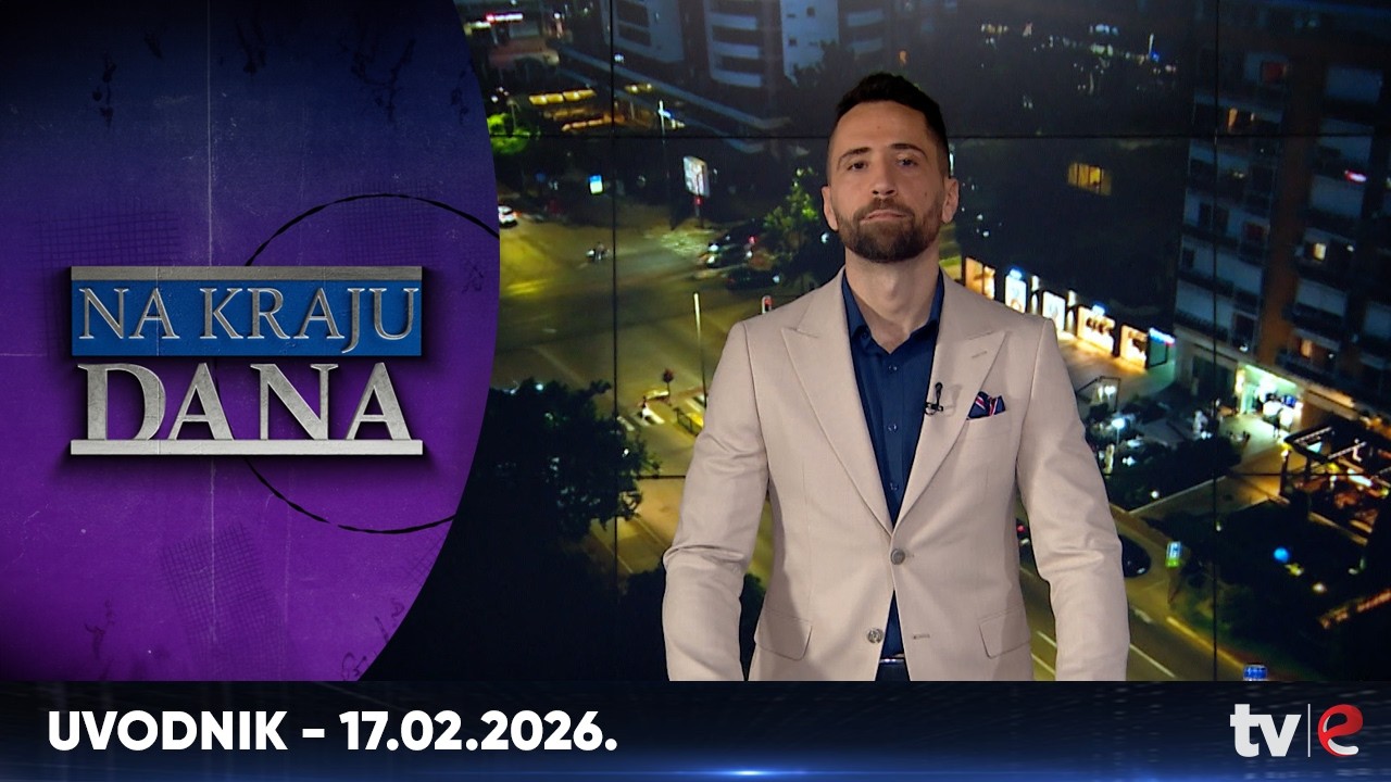 Emisija: Na kraju dana - Uvodnik - 17.02.2026.