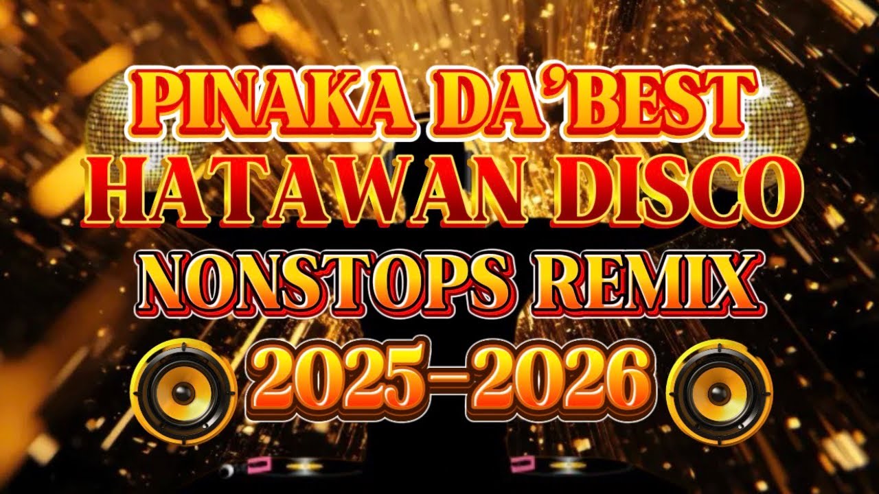 DISCO NONSTOP REMIX THE PINAKA DA’BEST HATAWAN 💫2025-2026