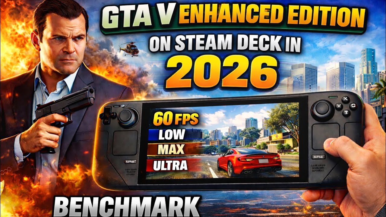 Steam Deck | GTA V Enhanced edition Tested – How Does It Run in 2026?  4K 60 FPS