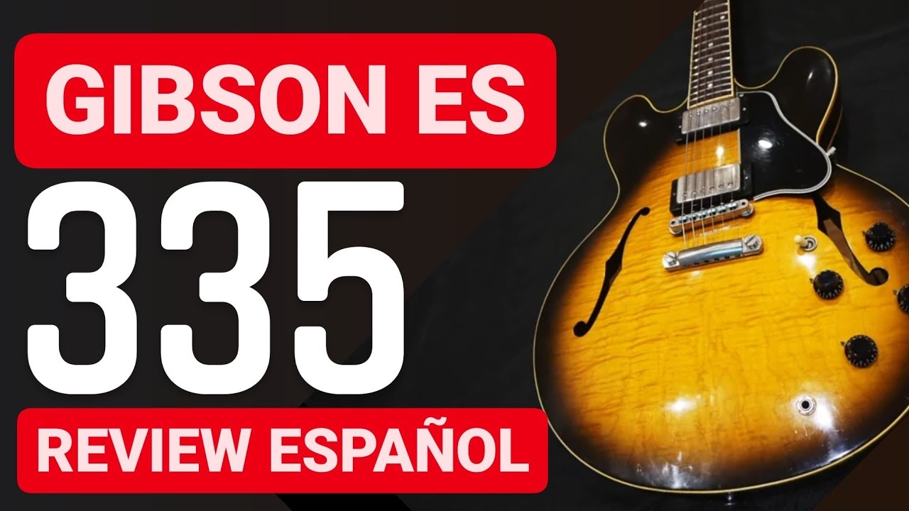 🎸🎸 GIBSON ES 335 REVIEW ESPAÑOL