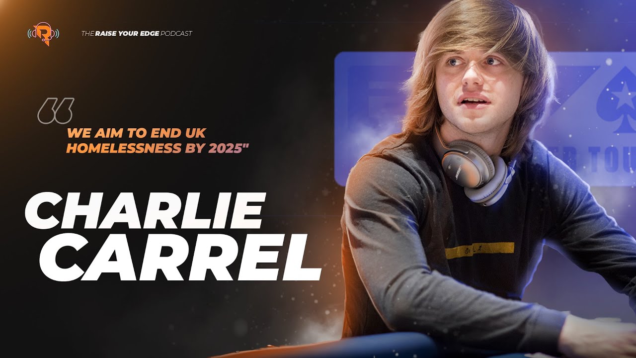 Charlie Carrel on GTO vs Exploitative, Veganism & More! | RaiseYourEdge Podcast