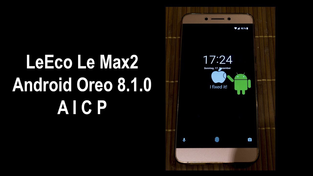 LeEco Le Max 2 -Android Oreo 8.1.0- AICP