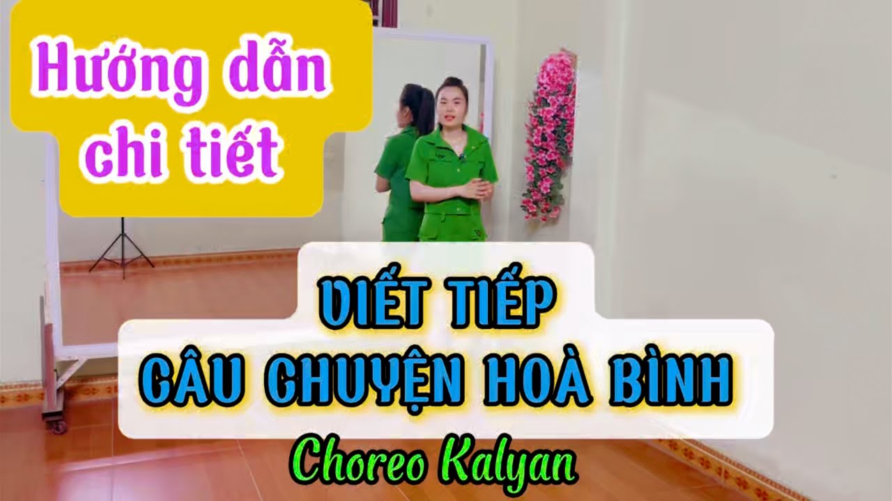 Hướng dẫn chi tiết/ VIẾT TIẾP CÂU CHUYỆN HOÀ BÌNH/ dance fitness/ Choreo Kalyan/ Phượng Đàm