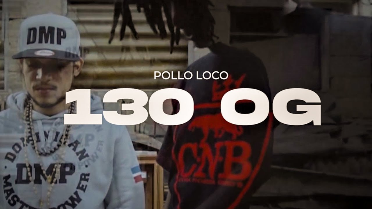 Pollo Loco - 130 OG (Clip official)