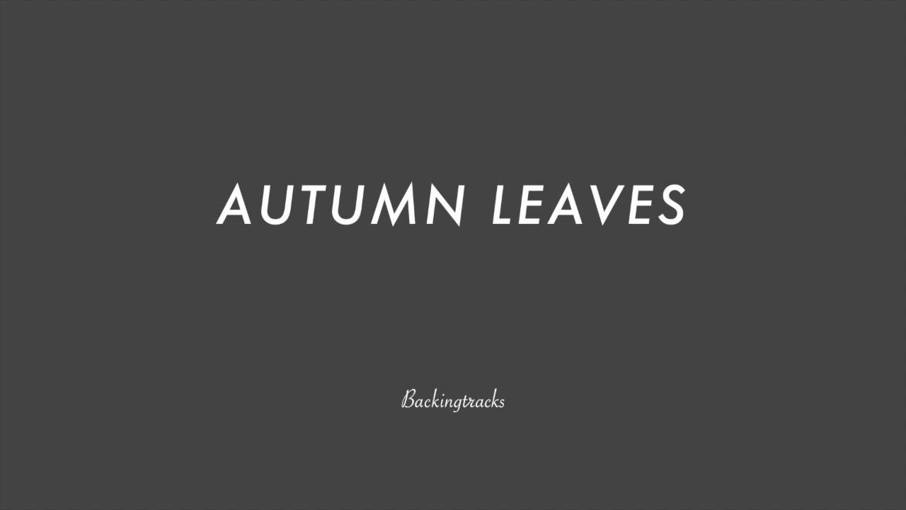 Autumn Leaves chord progression - Jazz Backing Track Play Along The Real Book