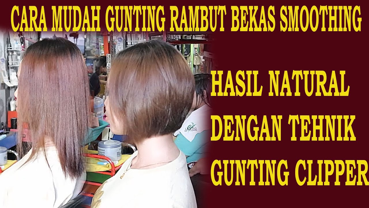 Gunting Model BOB CONCAVE Bekas Smoothing Pake CLIPPER, hasilnya natural gak kaku.