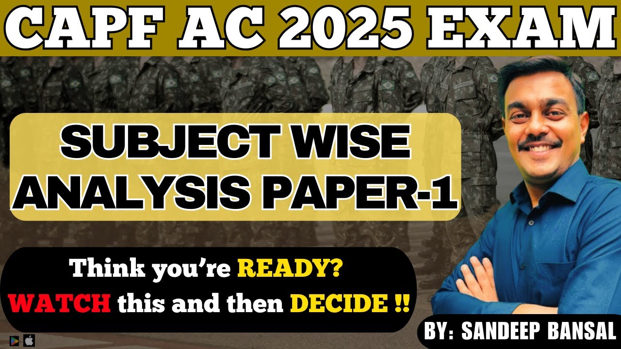 CAPF AC 2025 Full Paper Breakdown | Subject Wise Analysis & Question Distribution | Don&rsquo;t Miss!