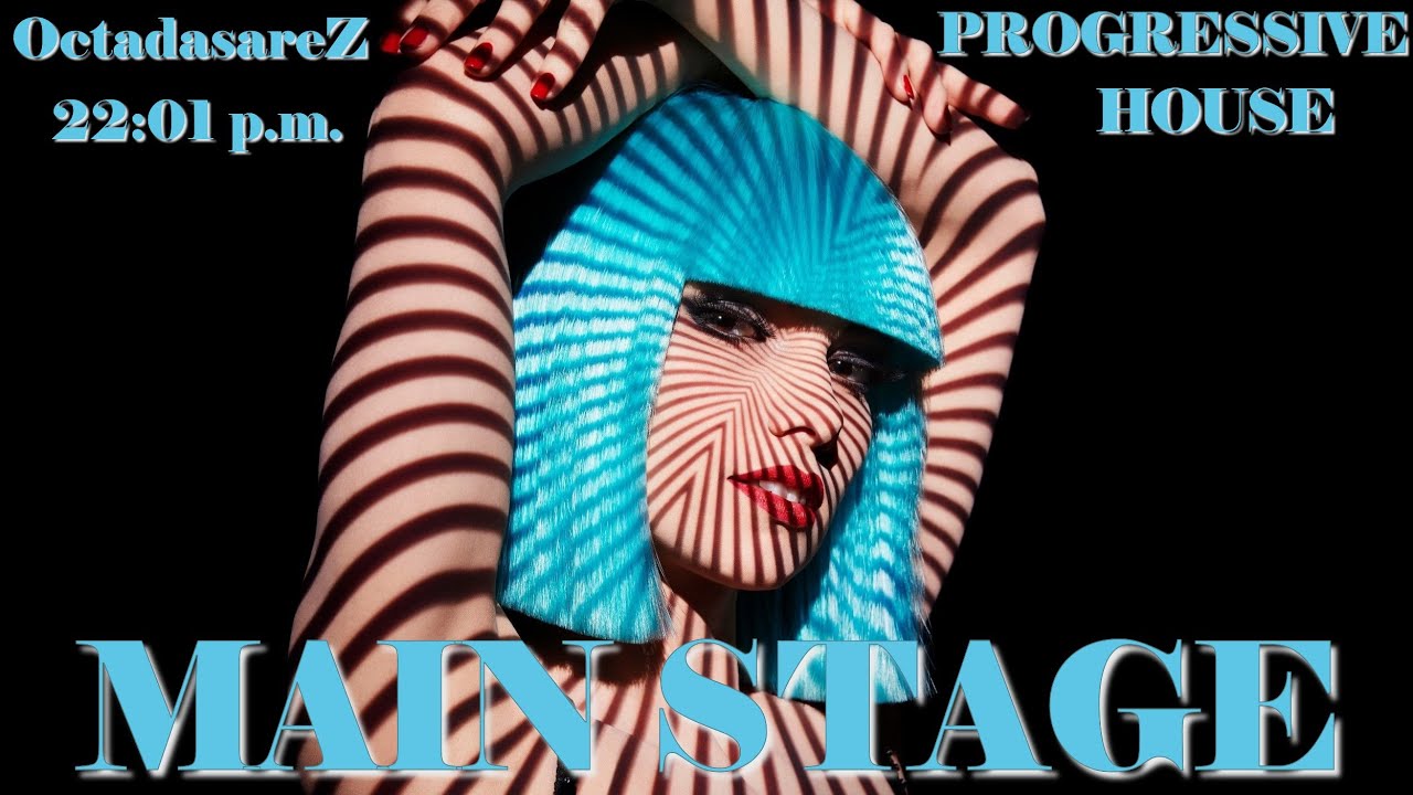 PROGRESSIVE HOUSE, DJ SET 22:01 MAIN STAGE [ AUDIO + VISUAL EXPERIENCE] OCTADASAREZ